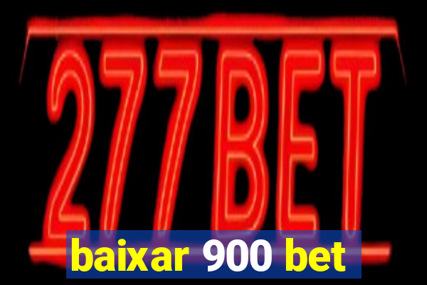 baixar 900 bet